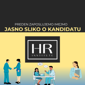 Read more about the article PREDEN ZAPOSLUJEMO IMEJMO JASNO SLIKO O KANDIDATU
