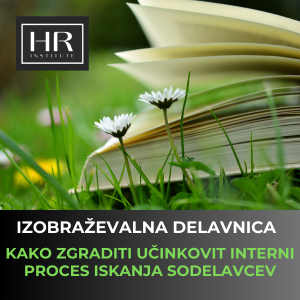 Read more about the article Izobraževalna delavnica KAKO ZGRADITI UČINKOVIT INTERNI PROCES ISKANJA SODELAVCEV