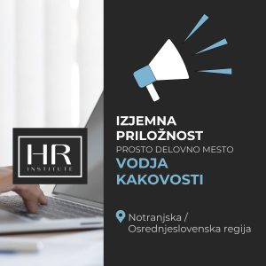 Read more about the article IZJEMNA PRILOŽNOST: prosto delovno mesto VODJA KAKOVOSTI